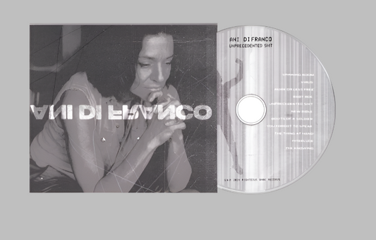 Ani DiFranco - Unprecedented Sh!t (Album)